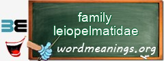 WordMeaning blackboard for family leiopelmatidae